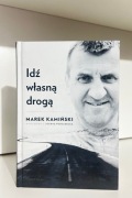 Idź własną drogą - Marek Kamiński