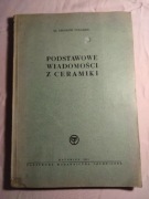 Podstawowe wiadomości z ceramiki. Z. Tokarski