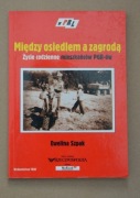 Między osiedlem a zagrodą. Życie codzienne mieszkańców PGR-ów