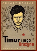 TIMUR I JEGO DRUŻYNA Arkady Gajdar 1953