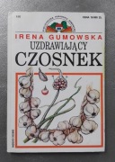 Uzdrawiający czosnek Irena Gumowska