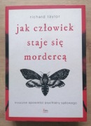 Jak człowiek staje się mordercą Richard Taylor