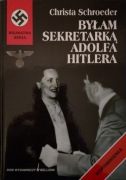 Byłam sekretarką Adolfa Hitlera Christa Schroeder