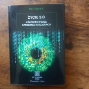 Życie 3.0. Człowiek w erze sztucznej inteligencji Max Tegmark