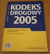 KODEKS DROGOWY 2005 z komentarzem do kwestii spornych