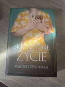 Skradzione życie. Magdalena Wala 