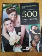 Fotografowanie par 500 ujęć kreatywnych