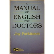 A Manual Of English For Doctors - Parkinson Joy