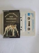 HOT CHOCOLATE EVERY 1 S A WINNER