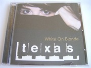 TEXAS - WHITE ON BLONDE (CD-ALBUM) 