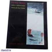 FENG SHUI NIECH PRZESTRZEŃ PRACUJE DLA CIEBIE Zbigniew Królicki 