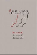 Ernst Junger 1895-1998 Bojownik Robotnik Anarcha