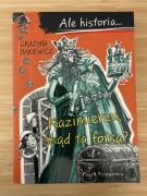 Kazimierzu, skąd ta forsa? - Grażyna Bąkiewicz