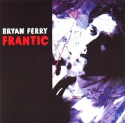 Bryan Ferry "Frantic"