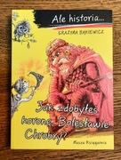 Ale historia... Jak zdobyłeś koronę Bąkiewicz KOMIKS ilustracje Nowicki NEW