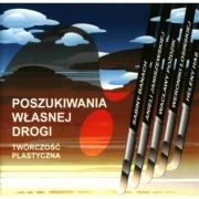 Poszukiwania Własnej Drogi Twórczość Plastyczna Katalog wystawy