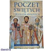 POCZET ŚWIĘTYCH I BŁOGOSŁAWIONYCH Od Matki Bożej do bł.Teresy z ...(j.NOWY)