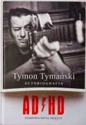 ADHD. Tymon Tymański
