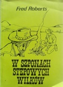 W szponach stepowych wilków. Fred Roberts 1990 r.
