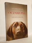 Oczami psa, Co psy wiedzą, myślą i czują A. Horowitz