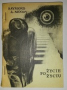 Życie po życiu Raymond A. Moody 1979