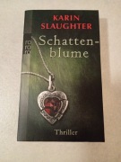 Karin Slaughter Schattenblume po niemiecku