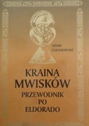"Kraina Mwisków, przewodnik po Eldorado",  autor Adam Elbanowski
