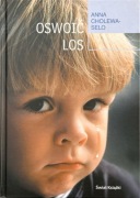 Książka Oswoić los Anna Cholewa-Selo