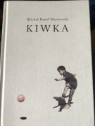 Kiwka. Michał Paweł Markowski