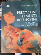 Precyzyjne elementy retencyjne w praktyce stomatologicznej M. Pancerz-Łoś