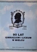 90 lat Gimnazjum i Liceum w Mielcu 29-30 września 1995