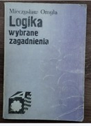 Logika wybrane zagadnienia. Mieczysław Omyła 