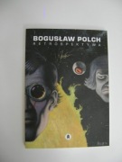 Bogusław Polch. Retrospektywa