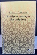 Pascal Garnier Księżyc w martwym oku uwięziony 