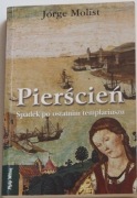 Jorge Molist - Pierścień. Spadek po ostatnim templariuszu