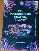 Czy psychodeliki uratują świat ?