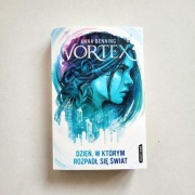 "VORTEX. DZIEŃ, W KTÓRYM ROZPADŁ SIĘ ŚWIAT", Anna Benning - nowa