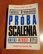 Próba scalenia. Obiegi, wzorce, style. Tadeusz Drewnowski. 