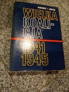 Wielka koalicja 1941-45  Włodzimierz T.Kowalski