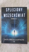 Spleciony Wszechświat Dolores Cannon Księga 4