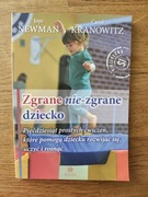 Zgrane nie -zgrane dziecko Joye Newman Carol Kranowitz