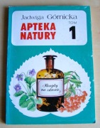 Apteka natury tom 1 - Jadwiga Górnicka