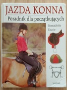 Jazda Konna Poradnik dla początkujących " Bernadette Faurie 