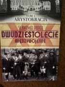 Dwudziestolecie międzywojenne. T. 1, Arystokracja Sławomir Koper