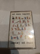 OD RAZU LEPIEJ LEPIEJ OD RAZU KASETA