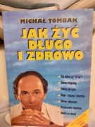 Tombak Michał Jak życ dlugo i zdrowo książka