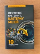"Jak zarobić następny i ... następny milion"
