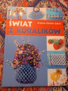 Świat z koralików Grażyna Garboś-Jędral