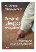Ks. Michał Olszewski SCJ - PRZYJMIJ JEGO WYZWANIE