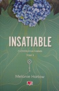 Insatiable. Cloverleigh Farms. Tom 3 - Harlow Melanie